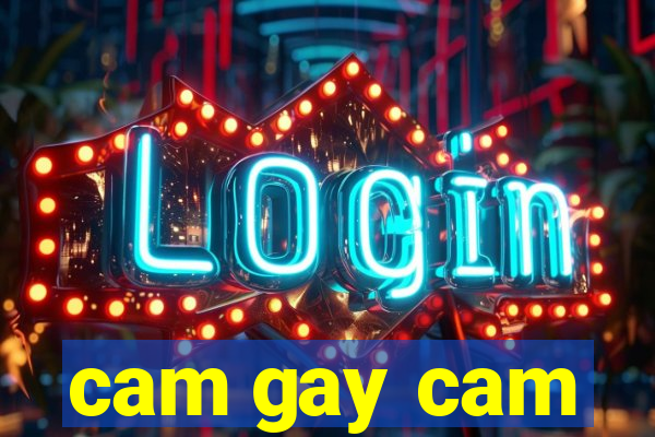 cam gay cam